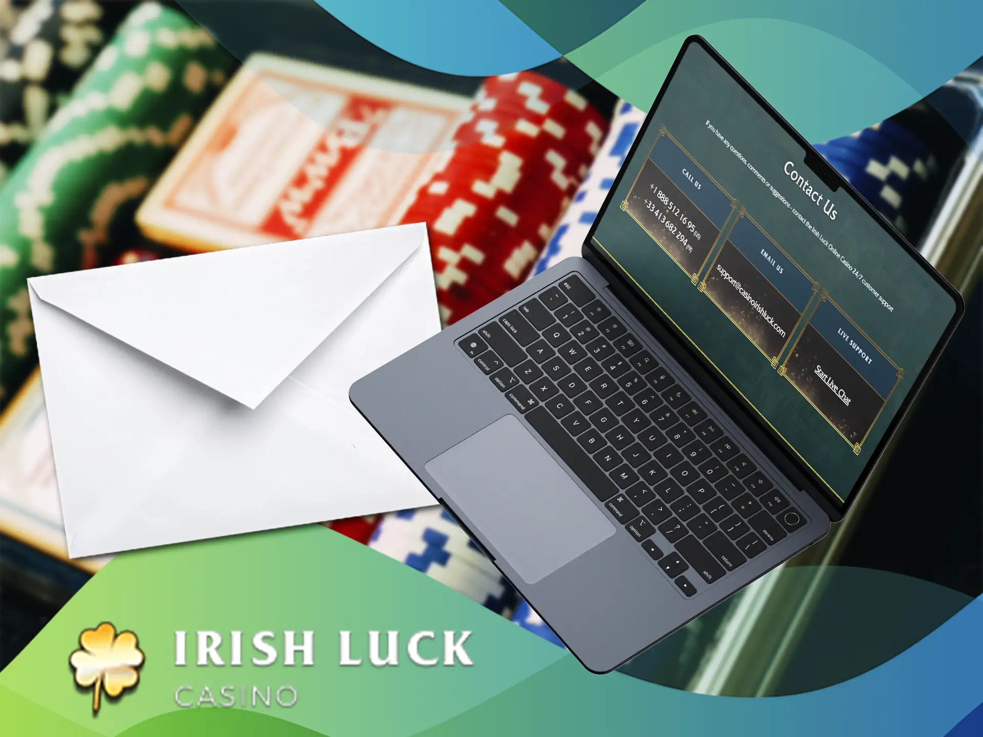 You can contact the experts at IrishLuck Casino using regular email.